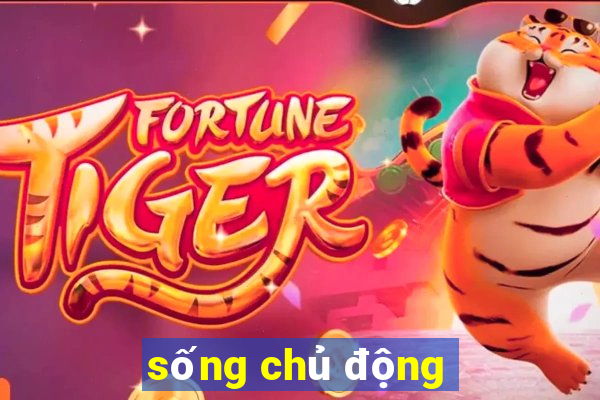 sống chủ động