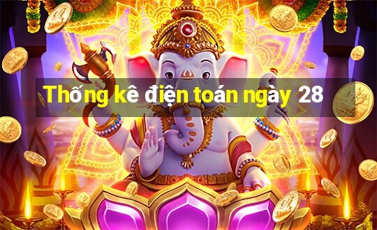 Thống kê điện toán ngày 28