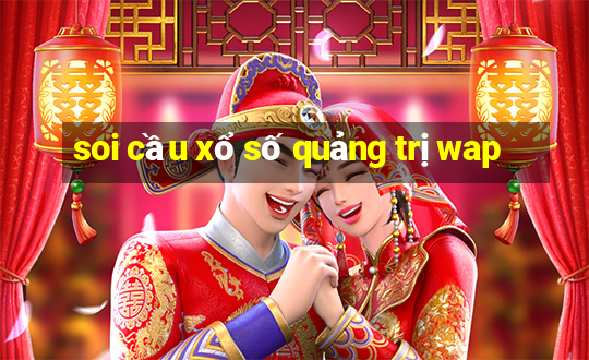 soi cầu xổ số quảng trị wap