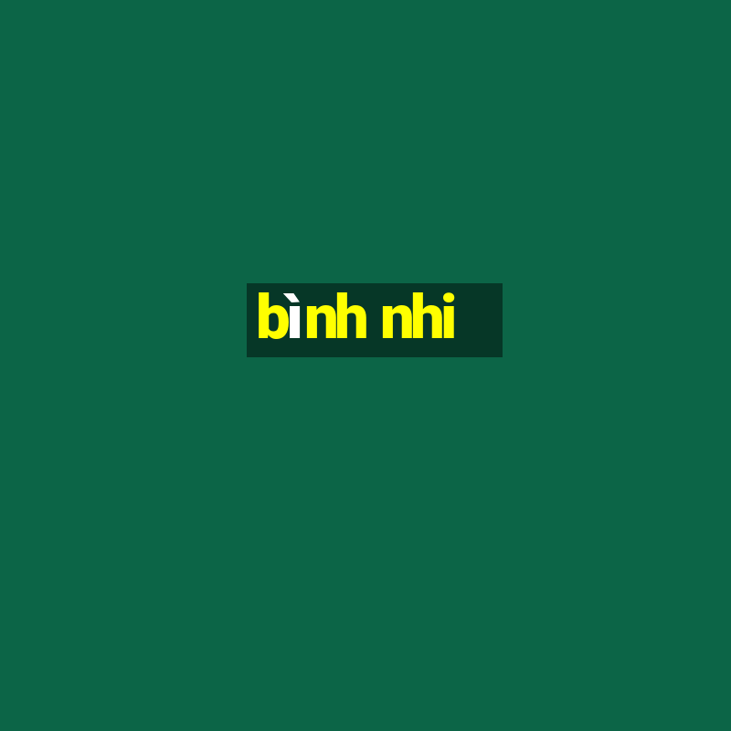 bình nhi