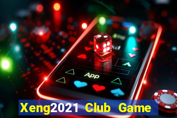 Xeng2021 Club Game Bài Son