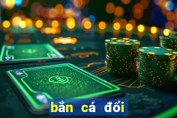 bắn cá đổi thưởng thẻ cào 2024