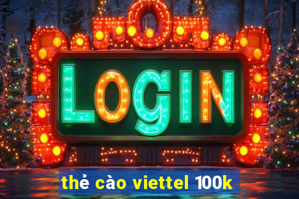 thẻ cào viettel 100k