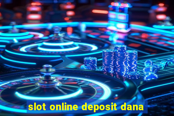 slot online deposit dana