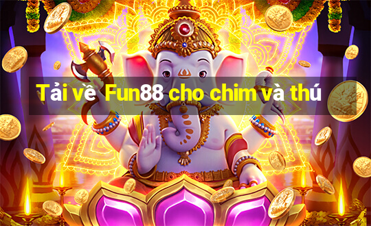 Tải về Fun88 cho chim và thú