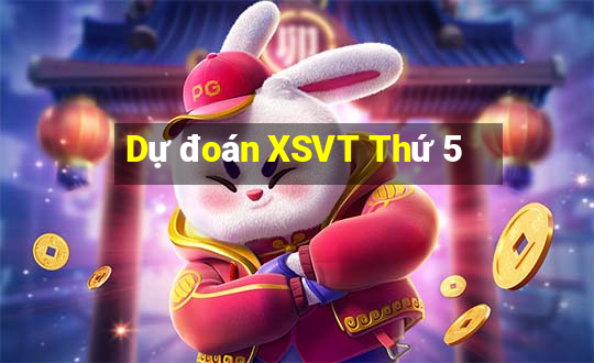 Dự đoán XSVT Thứ 5