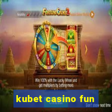 kubet casino fun