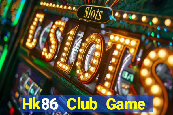 Hk86 Club Game Bài 24H