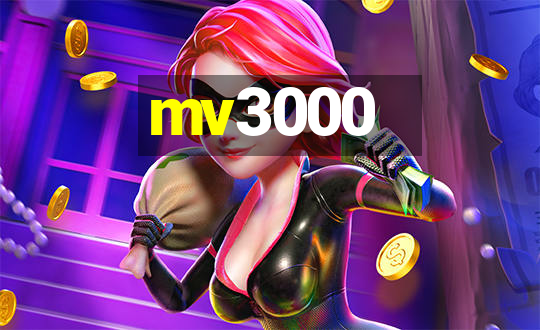 mv3000