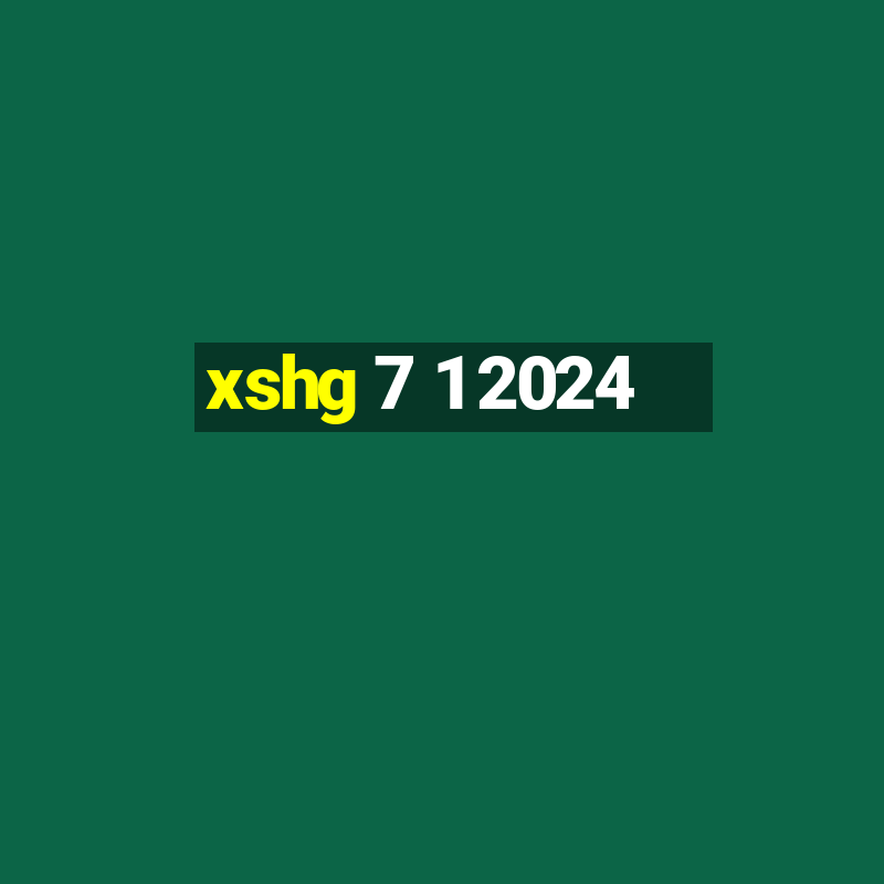 xshg 7 1 2024