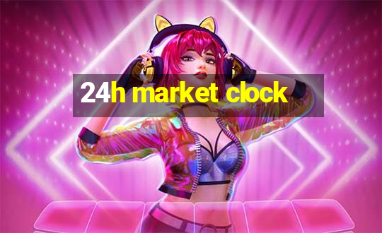 24h market clock