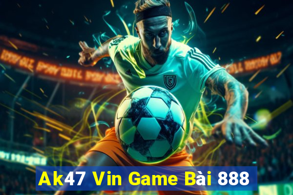 Ak47 Vin Game Bài 888