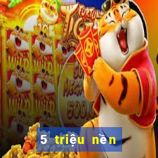 5 triệu nền tảng game bài