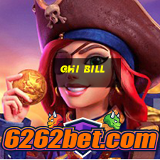 ghi bill