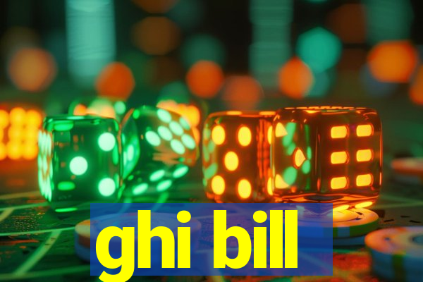 ghi bill