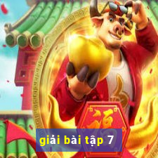 giải bài tập 7