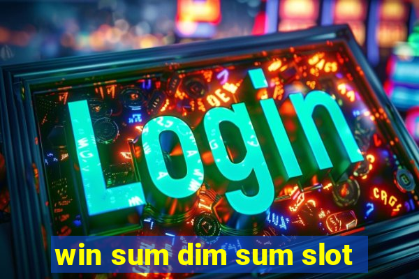 win sum dim sum slot