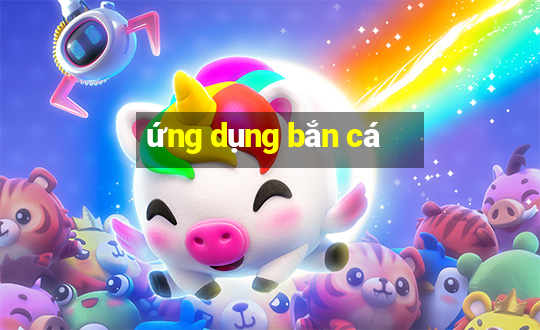 ứng dụng bắn cá