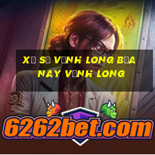 xổ số vĩnh long bữa nay vĩnh long