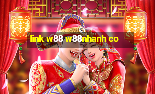 link w88 w88nhanh co