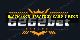 blackjack strategy card 8 deck