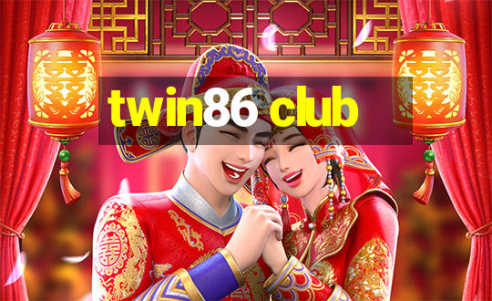 twin86 club