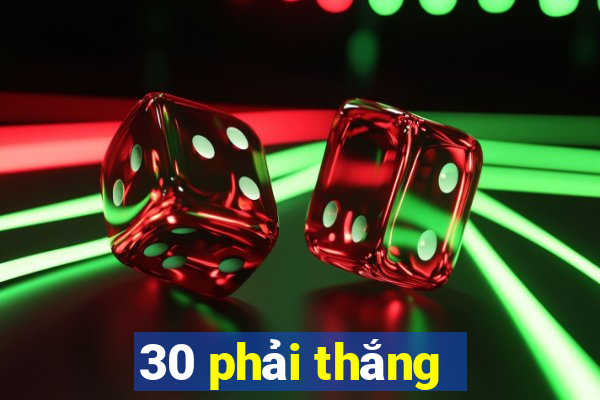 30 phải thắng