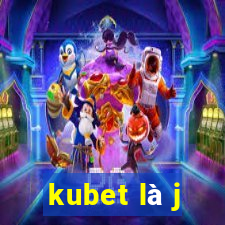 kubet là j