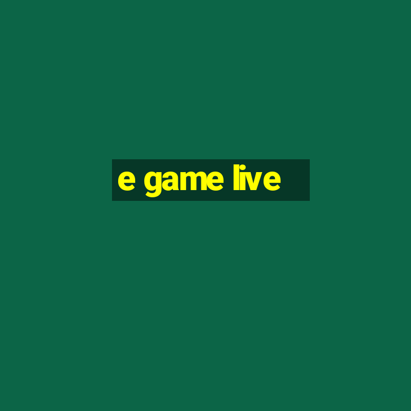 e game live