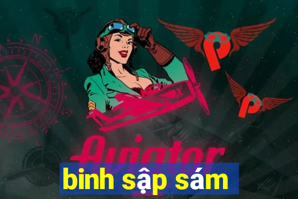 binh sập sám