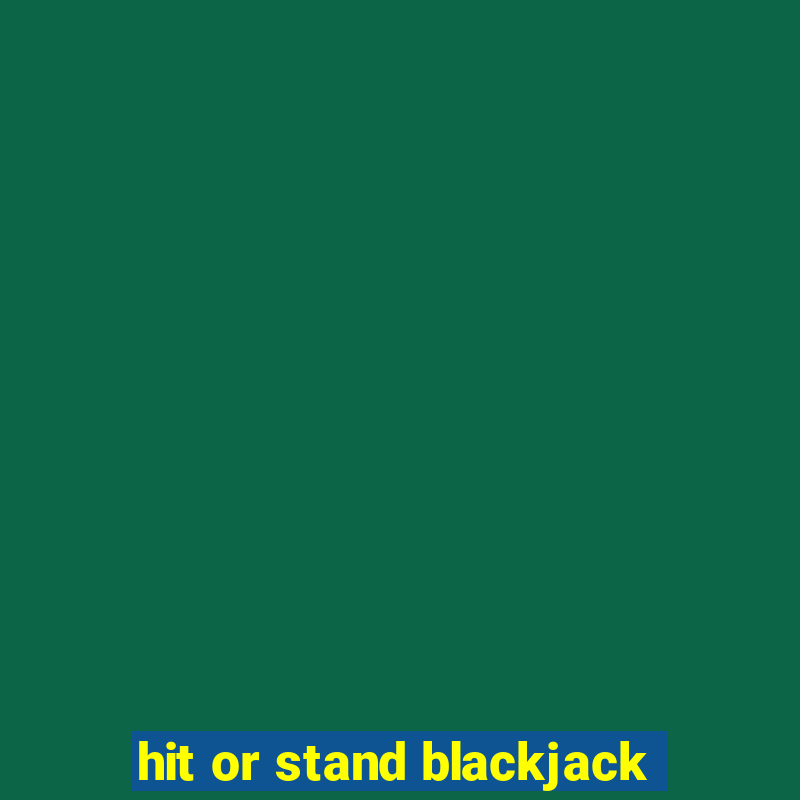 hit or stand blackjack