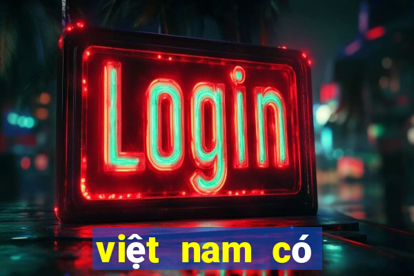 việt nam có casino chưa