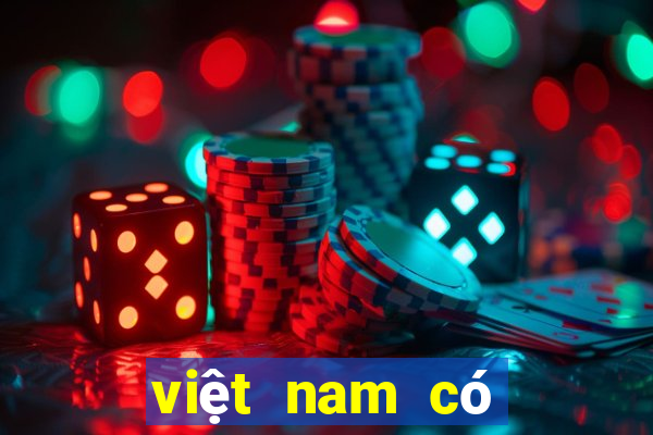 việt nam có casino chưa