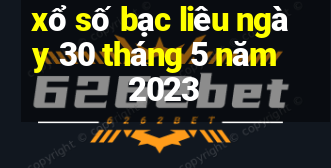 xổ số bạc liêu ngày 30 tháng 5 năm 2023