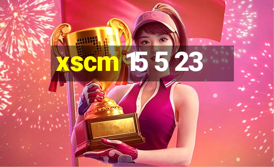 xscm 15 5 23