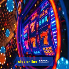 slot online สล็อต