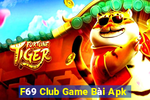 F69 Club Game Bài Apk