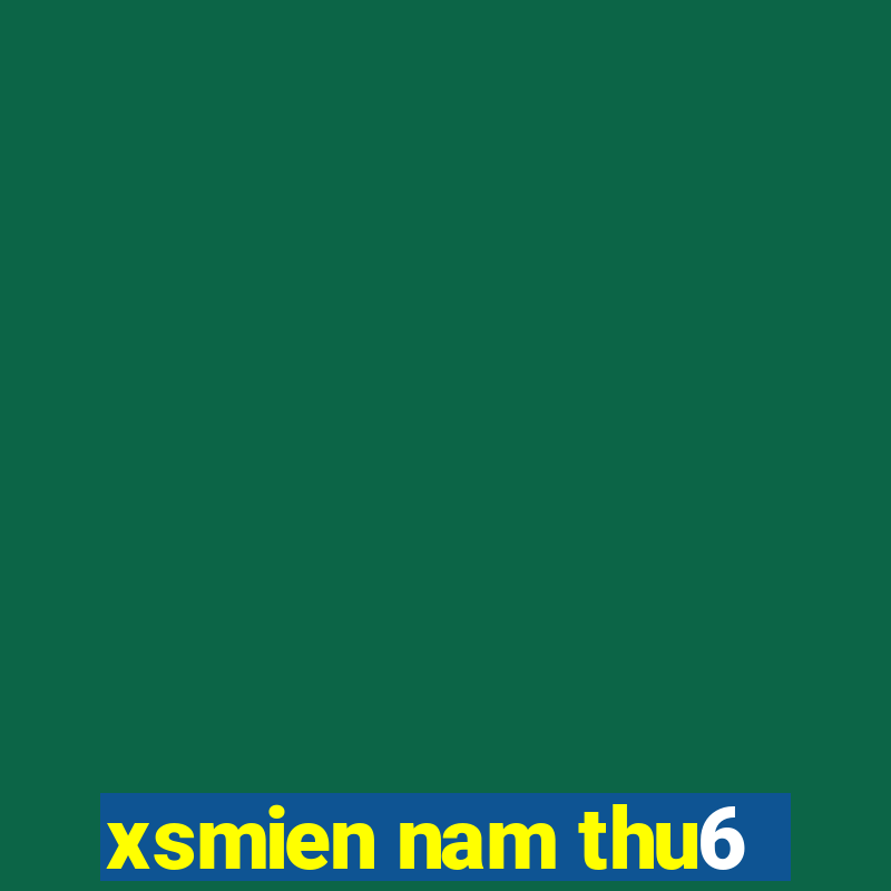 xsmien nam thu6