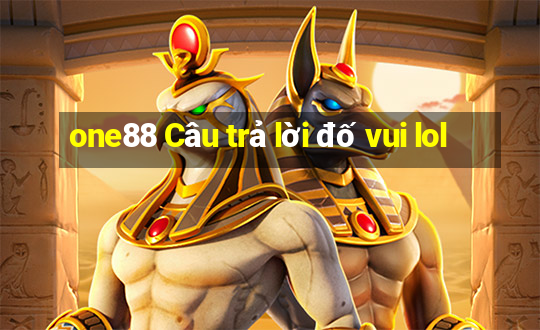 one88 Câu trả lời đố vui lol