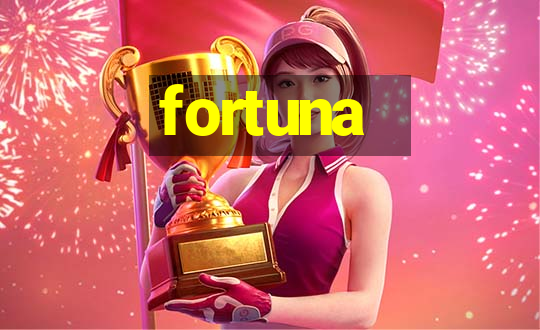 fortuna