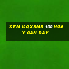 xem kqxsmb 100 ngay gan day