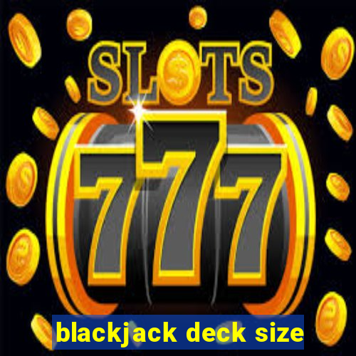 blackjack deck size