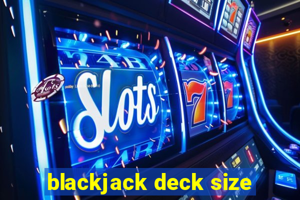 blackjack deck size