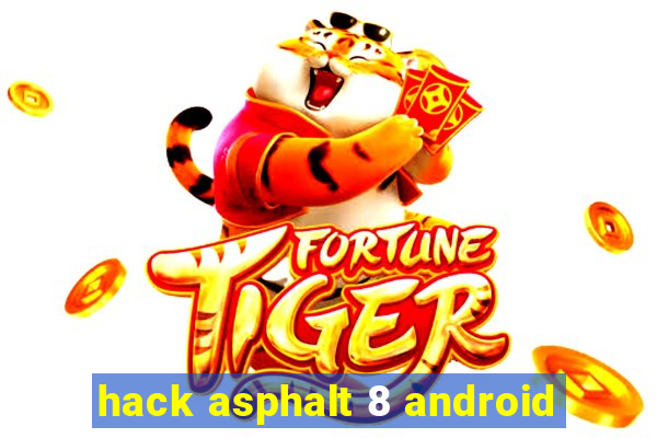 hack asphalt 8 android