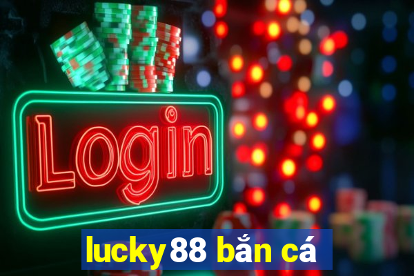 lucky88 bắn cá