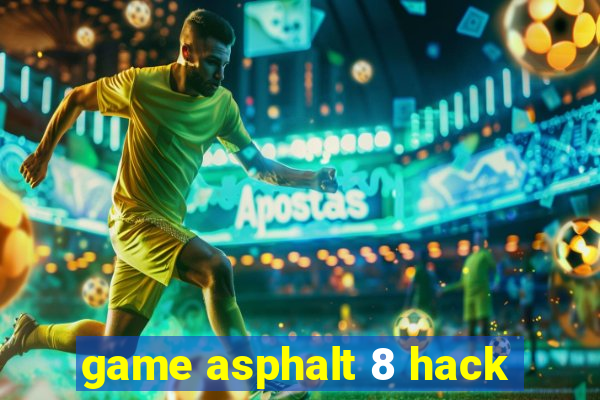 game asphalt 8 hack