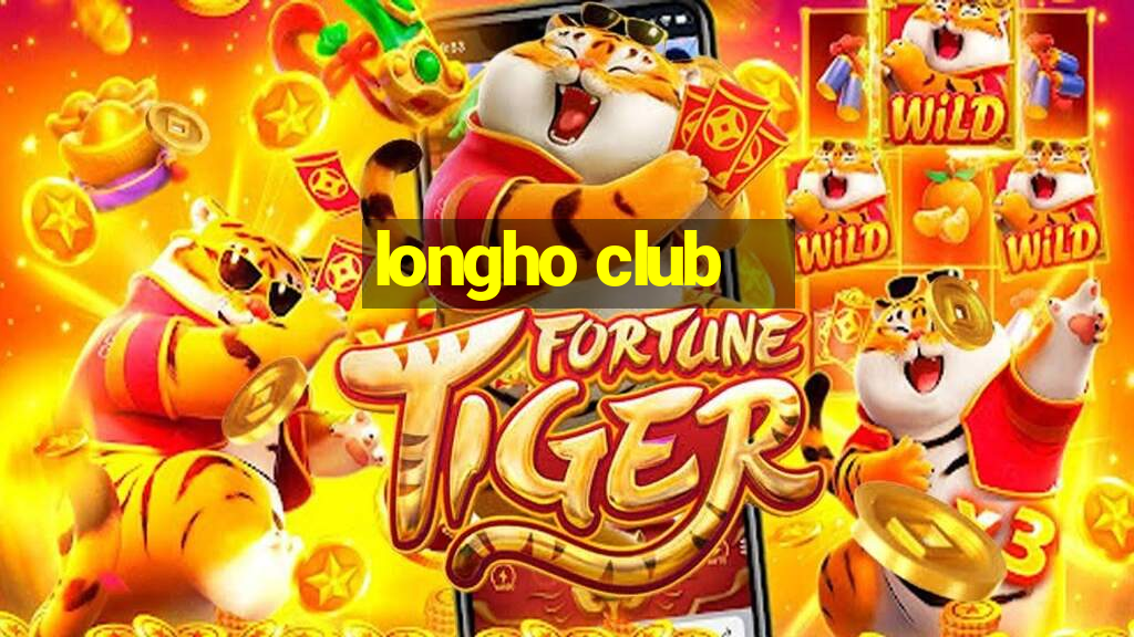 longho club