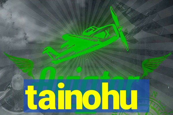 tainohu