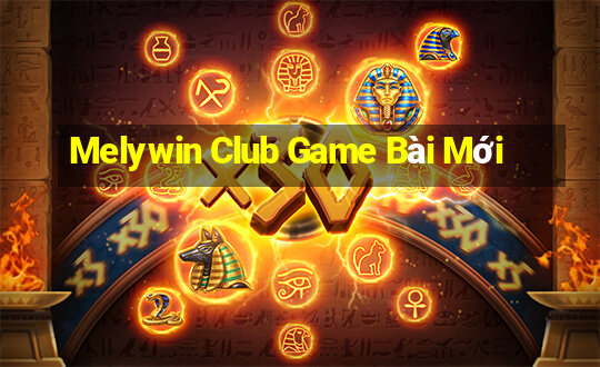 Melywin Club Game Bài Mới