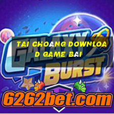 Tai Choáng Download Game Bài